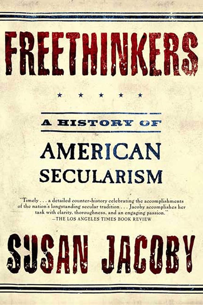 Freethinkers: A History of American Secularism cover image